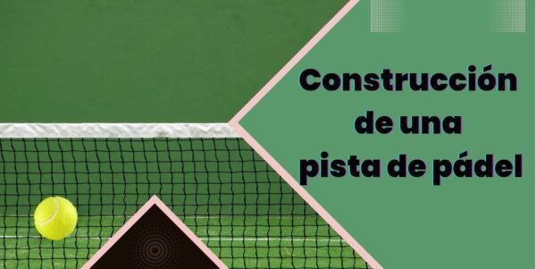 Construcción de una pista de pádel